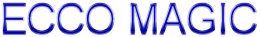 ECCO MAGIC !